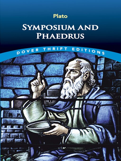 Title details for Symposium and Phaedrus by Plato - Wait list